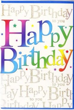 This birthday card looks like a burst of party spirit captured on paper, the type of design you might spot in a thoughtful window display close to Clerkenwell Green. Across the front, the words "Happy Birthday" are printed in large, rounded letters that shift through a full spectrum of colour, from deep cherry red at one end to bright lime, turquoise, and sunny yellow at the other. The colours blend softly where they meet, as if brushed on in layers, creating a smooth gradient reminiscent of balloons clustered above a table at a neighbourhood celebration. Behind this joyful headline, a background of pale cream or soft white is overlaid with looping lines of golden script, repeating the phrase "Happy Birthday to you" like a gentle refrain. The metallic gold ink looks slightly embossed and lightly reflective, suggesting a quiet shimmer when it catches natural light from a nearby window, much like the morning sun spilling across a café terrace off Clerkenwell Road. Scattered around the main wording are tiny stars and specks of colour, subtle as confetti drifting down after a toast. The card's overall impression is one of warmth and upbeat affection-bold enough to stand proudly on a mantelpiece in a local flat, yet elegant in its use of foil and careful typography. It feels ideal for celebrating a loved one whose personality is as bright and layered as the colours on the card, turning a simple birthday wish into something that feels thoughtful, local, and joyfully personal.